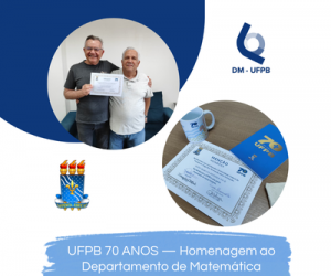 UFPB 70 ANOS — Homenagem ao Departamento de Matemática