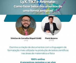 Minicurso de Latex, Overleaf, LyX, TikZ e Animate: Como fazer belos documentos de uma forma amigável