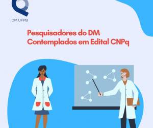 DM/UFPB - Docentes Pesquisadores Contemplados no Edital CNPq-PQ 18/2024
