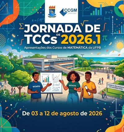 Jornada de TCCs 2026.1: Cursos de Matemática da UFPB iniciam apresentações dos Trabalhos de Conclusão de Curso