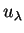 $u_\lambda$