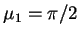 $\mu_1=\pi/2$
