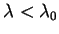 $\lambda<\lambda_0$