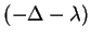$(-\Delta-\lambda)$