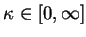 $\kappa\in[0,\infty]$