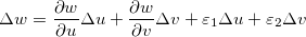 \[  \Delta w=\dfrac {\partial w}{\partial u}\Delta u+\dfrac {\partial w}{\partial v}\Delta v+\varepsilon _1 \Delta u+\varepsilon _2 \Delta v  \]