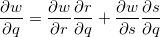 \[  \dfrac {\partial w}{\partial q}=\dfrac {\partial w}{\partial r}\dfrac {\partial r}{\partial q}+\dfrac {\partial w}{\partial s}\dfrac {\partial s}{\partial q} \]