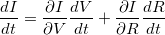 \[  \dfrac {dI}{dt}=\dfrac {\partial I}{\partial V}\dfrac {dV}{dt}+\dfrac {\partial I}{\partial R}\dfrac {dR}{dt}  \]