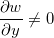 $\dfrac {\partial w}{\partial y}\neq 0$