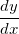 $\dfrac {dy}{dx}$