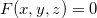$F(x,y,z)=0$