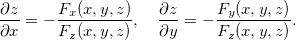 \[  \dfrac {\partial z}{\partial x}=-\dfrac {F_ x(x,y,z)}{F_ z(x,y,z)}, \quad \dfrac {\partial z}{\partial y}=-\dfrac {F_ y(x,y,z)}{F_ z(x,y,z)}.  \]