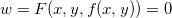 $w=F(x,y,f(x,y))=0$
