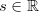 $s\in \mathbb {R}$
