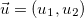 $\vec{u}=(u_1,u_2)$