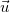 $\vec{u}$