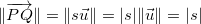 \[  \| \overrightarrow {PQ}\| =\| s \vec{u}\| =|s|\| \vec{u}\| =|s| \]