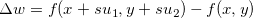 \[  \Delta w=f(x+su_1,y+su_2)-f(x,y)  \]