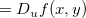 \[  =D_ u f(x,y) \]