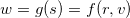 \[  w=g(s)=f(r,v) \]