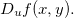$D_ u f(x,y).$