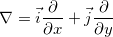\[  \nabla =\vec{i}\dfrac {\partial }{\partial x}+\vec{j}\dfrac {\partial }{\partial y}  \]