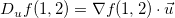 \[  D_ u f(1,2)=\nabla f(1,2)\cdot \vec{u}  \]