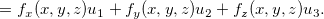 \[  =f_ x(x,y,z)u_1+f_ y(x,y,z)u_2+f_ z (x,y,z)u_3.  \]