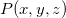 $P(x,y,z)$