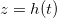 $z=h(t)$