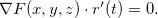 \[  \nabla F(x,y,z) \cdot r’(t)=0. \]