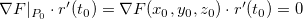 \[  \nabla F|_{P_0} \cdot r’(t_0)=\nabla F(x_0,y_0,z_0) \cdot r’(t_0)=0 \]