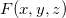$F(x,y,z)$