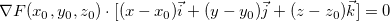 \[  \nabla F(x_0,y_0,z_0)\cdot [(x-x_0)\vec{i}+(y-y_0)\vec{j}+(z-z_0)\vec{k}]=0 \]