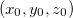 $(x_0,y_0,z_0)$