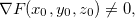 $\nabla F(x_0,y_0,z_0)\neq 0,$