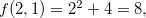 $f(2,1)=2^2+4=8,$