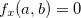 $f_ x(a,b)=0$