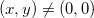 $(x,y)\neq (0,0)$