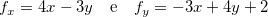\[  f_ x=4x-3y \quad \text {e}\quad f_ y=-3x+4y+2  \]
