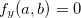 $f_ y(a,b)=0$