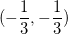 $(-\dfrac {1}{3},-\dfrac {1}{3})$
