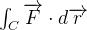 $\int _{C}\overrightarrow {F}\cdot d\overrightarrow {r}$