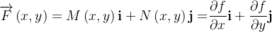 \[  \overrightarrow {F}\left( x,y\right) =M\left( x,y\right) \mathbf{i}+N\left( x,y\right) \mathbf{j=}\frac{\partial f}{\partial x}\mathbf{i}+\frac{\partial f}{\partial y}\mathbf{j} \]