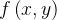 $\displaystyle  f\left( x,y\right)  $