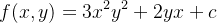 \[  f(x,y)=3x^{2}y^{2}+2yx+c  \]