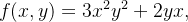 $f(x,y)=3x^{2}y^{2}+2yx,$