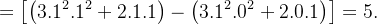 $\displaystyle  =\left[ \left( 3.1^{2}.1^{2}+2.1.1\right) -\left( 3.1^{2}.0^{2}+2.0.1\right) \right] =5.  $