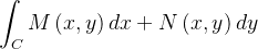 \[  \int _{C}M\left( x,y\right) dx+N\left( x,y\right) dy  \]