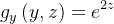 \[  g_{y}\left( y,z\right) =e^{2z} \]